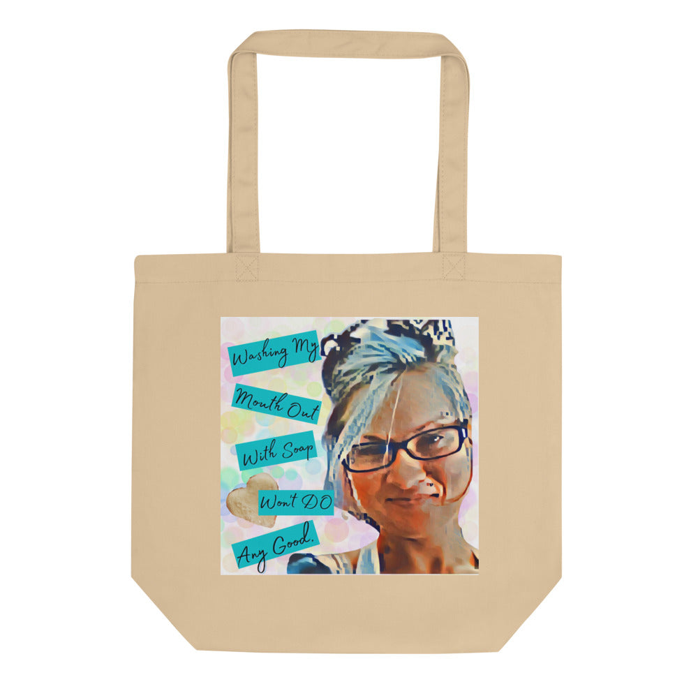Washing My Mouth Out With Soap Won't Do You Any Good, Duffys Delites Soap Farm Eco Tote Bag
